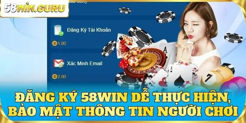 Đăng ký 58win dễ thực hiện, bảo mật thông tin người chơi
