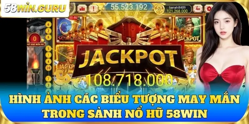 Hình ảnh các biểu tượng may mắn trong sảnh nổ hũ 58win