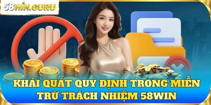 Khái quát quy định trong miễn trừ trách nhiệm 58win