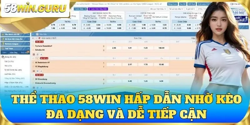 Thể thao 58win hấp dẫn nhờ kèo đa dạng và dễ tiếp cận