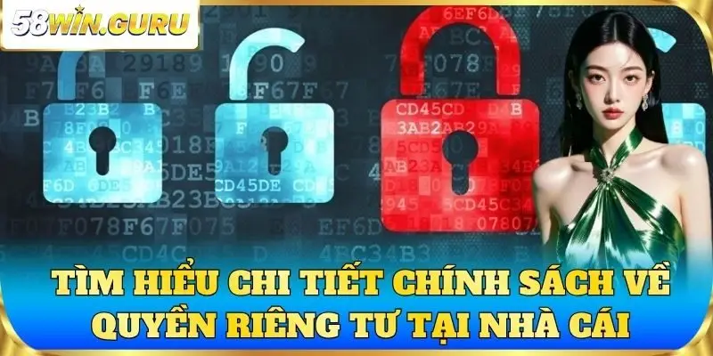 Tìm hiểu chi tiết chính sách về quyền riêng tư tại nhà cái